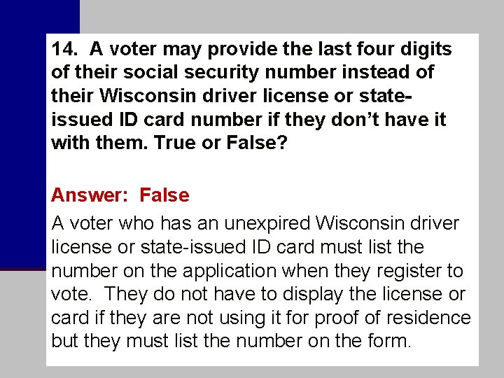 14. A voter may provide the last four digits of their social security number