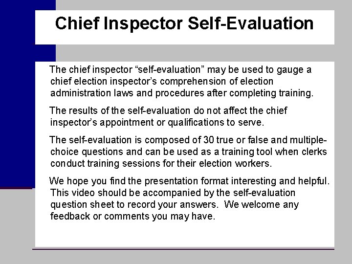 Chief Inspector Self-Evaluation The chief inspector “self-evaluation” may be used to gauge a chief