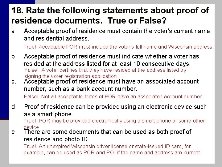 18. Rate the following statements about proof of residence documents. True or False? a.