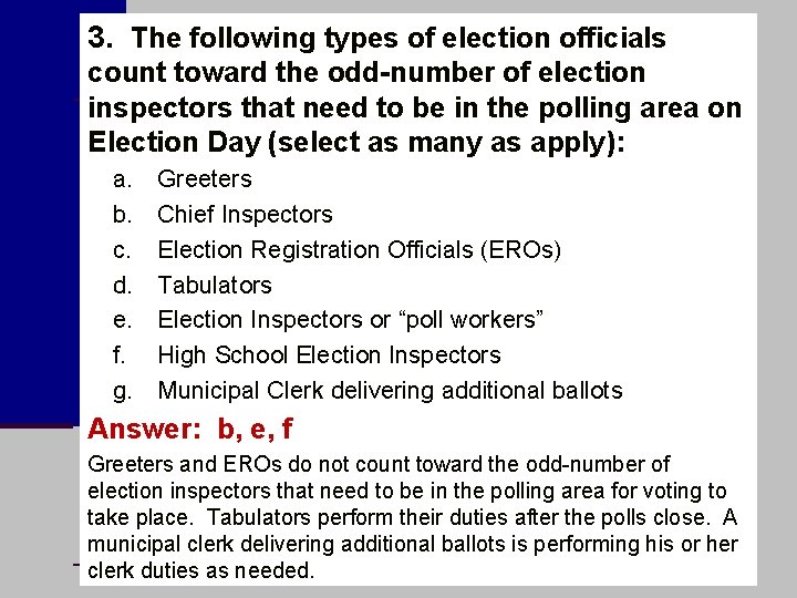 3. The following types of election officials count toward the odd-number of election inspectors