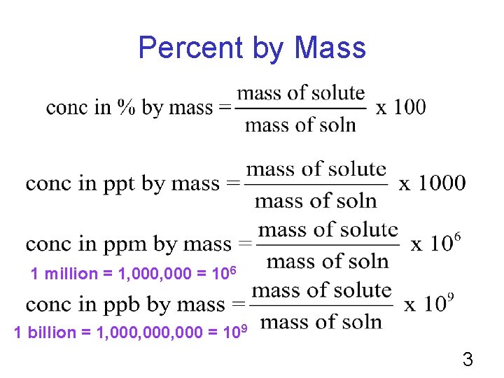 Percent by Mass 1 million = 1, 000 = 106 1 billion = 1,