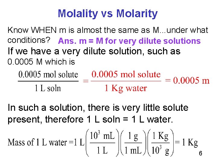 Molality vs Molarity Know WHEN m is almost the same as M. . .