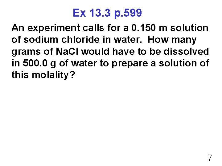 Ex 13. 3 p. 599 An experiment calls for a 0. 150 m solution