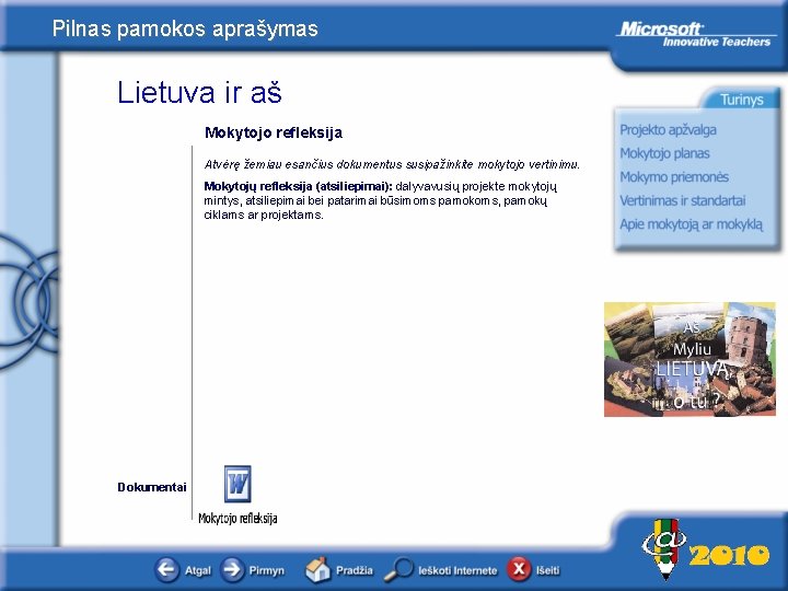 Pilnas pamokos aprašymas Lietuva ir aš Mokytojo refleksija Atvėrę žemiau esančius dokumentus susipažinkite mokytojo