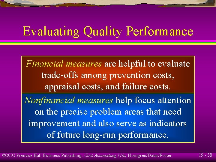 Evaluating Quality Performance Financial measures are helpful to evaluate trade-offs among prevention costs, appraisal