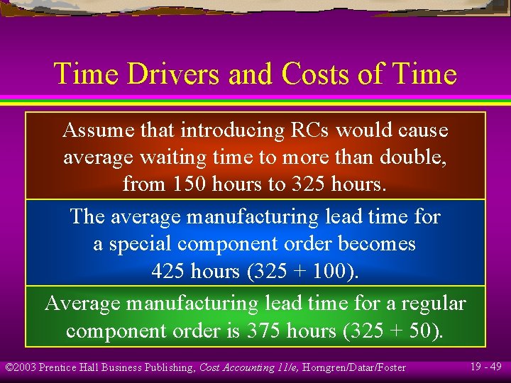 Time Drivers and Costs of Time Assume that introducing RCs would cause average waiting