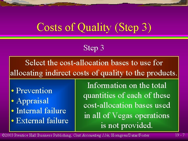 Costs of Quality (Step 3) Step 3 Select the cost-allocation bases to use for