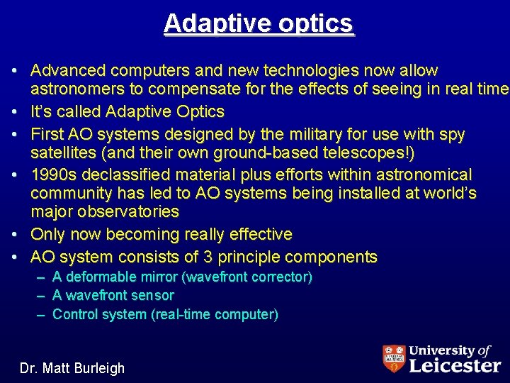 Adaptive optics • Advanced computers and new technologies now allow astronomers to compensate for