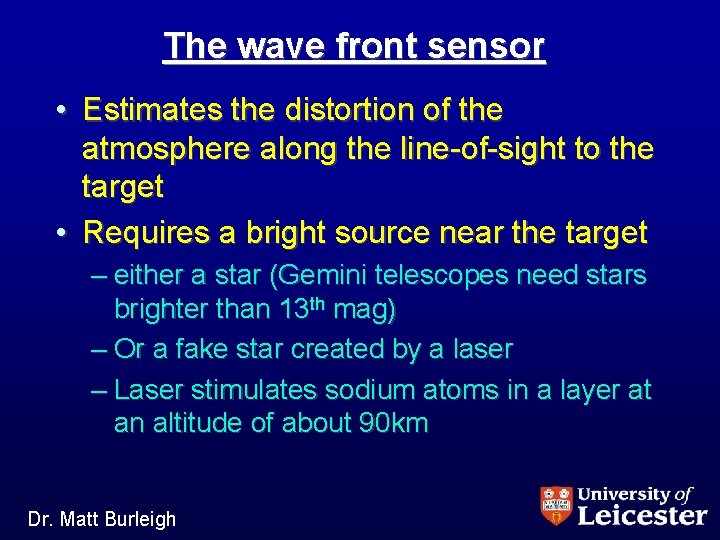The wave front sensor • Estimates the distortion of the atmosphere along the line-of-sight