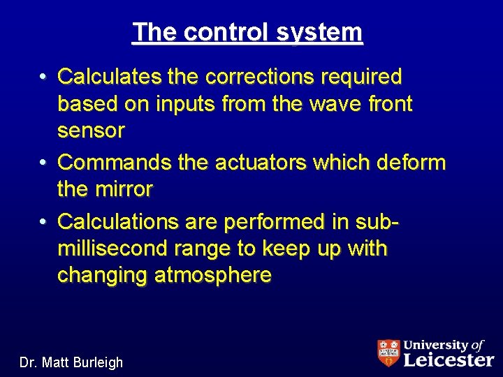 The control system • Calculates the corrections required based on inputs from the wave