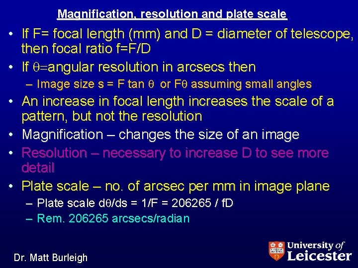 Magnification, resolution and plate scale • If F= focal length (mm) and D =