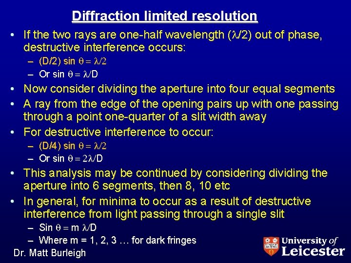 Diffraction limited resolution • If the two rays are one-half wavelength (l/2) out of