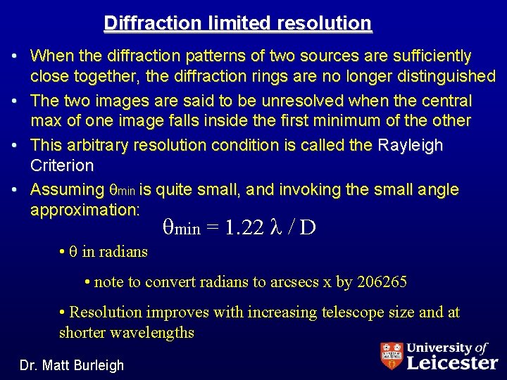 Diffraction limited resolution • When the diffraction patterns of two sources are sufficiently close