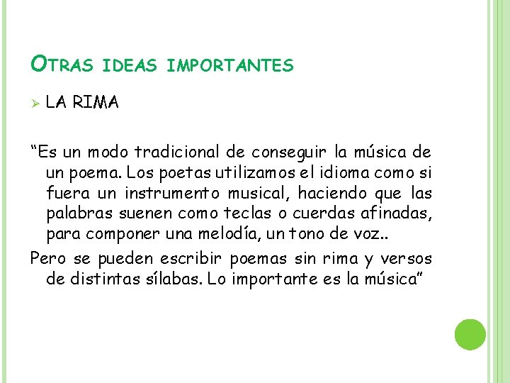 OTRAS Ø IDEAS IMPORTANTES LA RIMA “Es un modo tradicional de conseguir la música