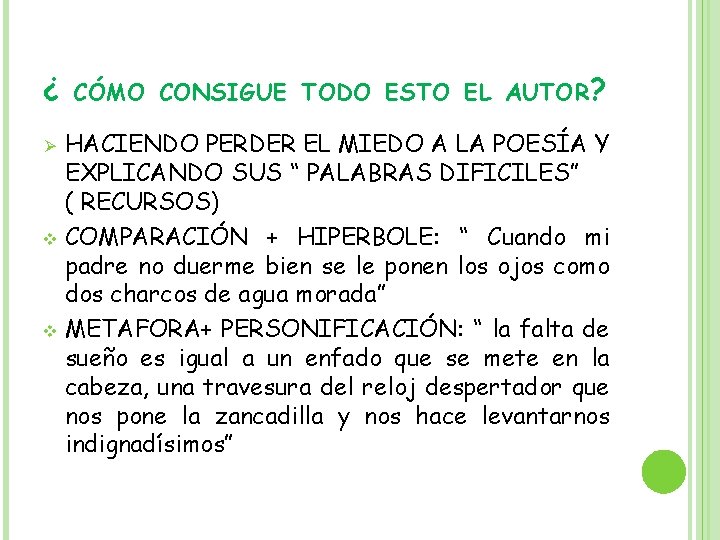 ¿ CÓMO CONSIGUE TODO ESTO EL AUTOR? HACIENDO PERDER EL MIEDO A LA POESÍA