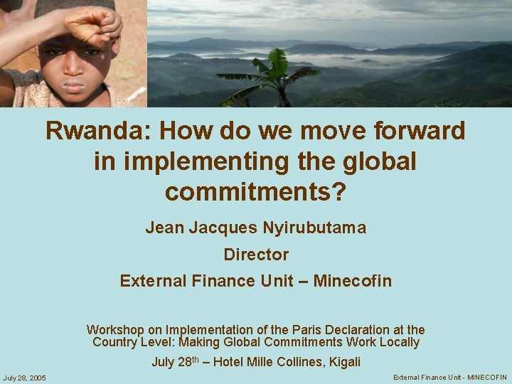 Rwanda: How do we move forward in implementing the global commitments? Jean Jacques Nyirubutama Rwanda: How do we move forward in implementing the global commitments? Jean Jacques Nyirubutama