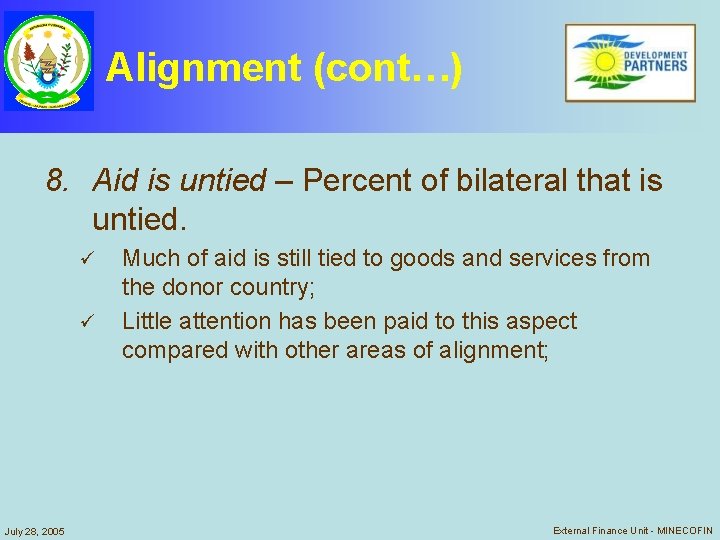 Alignment (cont…) 8. Aid is untied – Percent of bilateral that is untied. ü Alignment (cont…) 8. Aid is untied – Percent of bilateral that is untied. ü