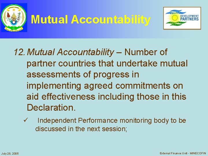 Mutual Accountability 12. Mutual Accountability – Number of partner countries that undertake mutual assessments Mutual Accountability 12. Mutual Accountability – Number of partner countries that undertake mutual assessments