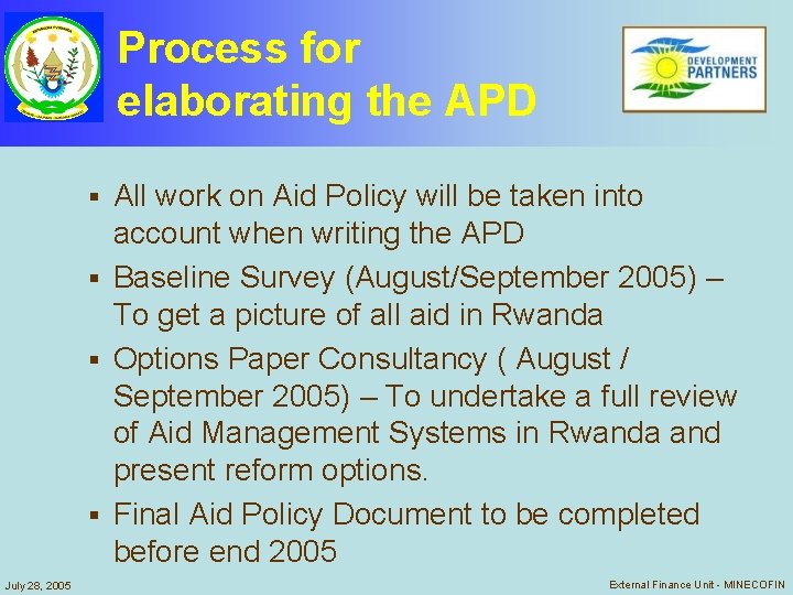 Process for elaborating the APD All work on Aid Policy will be taken into Process for elaborating the APD All work on Aid Policy will be taken into