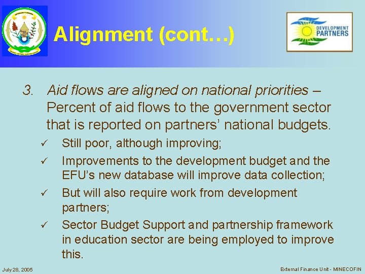 Alignment (cont…) 3. Aid flows are aligned on national priorities – Percent of aid Alignment (cont…) 3. Aid flows are aligned on national priorities – Percent of aid