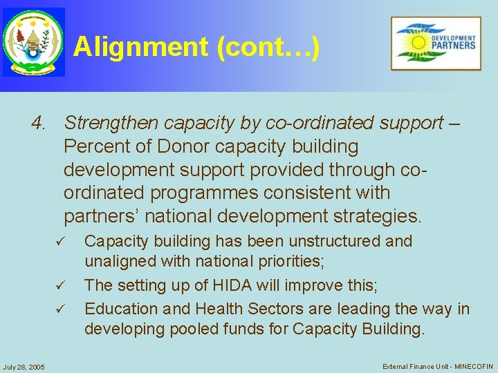 Alignment (cont…) 4. Strengthen capacity by co-ordinated support – Percent of Donor capacity building Alignment (cont…) 4. Strengthen capacity by co-ordinated support – Percent of Donor capacity building