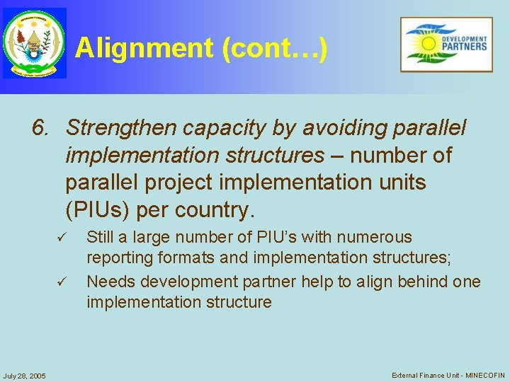 Alignment (cont…) 6. Strengthen capacity by avoiding parallel implementation structures – number of parallel Alignment (cont…) 6. Strengthen capacity by avoiding parallel implementation structures – number of parallel
