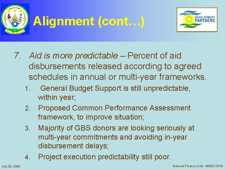 Alignment (cont…) 7. Aid is more predictable – Percent of aid disbursements released according Alignment (cont…) 7. Aid is more predictable – Percent of aid disbursements released according