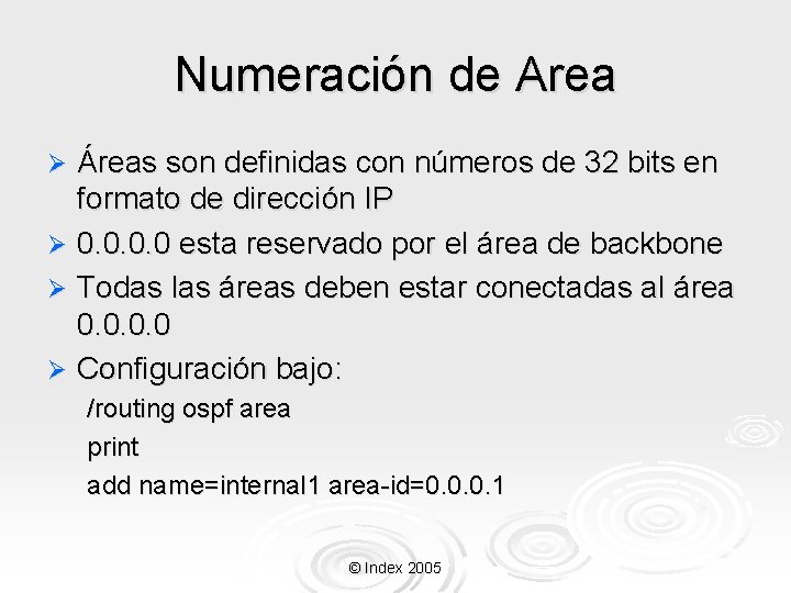 Numeración de Area Áreas son definidas con números de 32 bits en formato de
