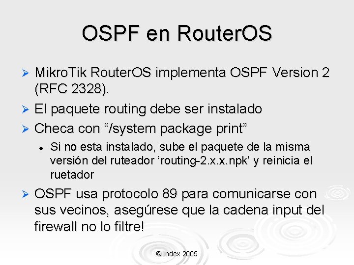 OSPF en Router. OS Mikro. Tik Router. OS implementa OSPF Version 2 (RFC 2328).