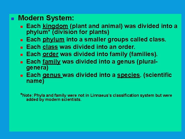 n Modern System: n n n Each kingdom (plant and animal) was divided into