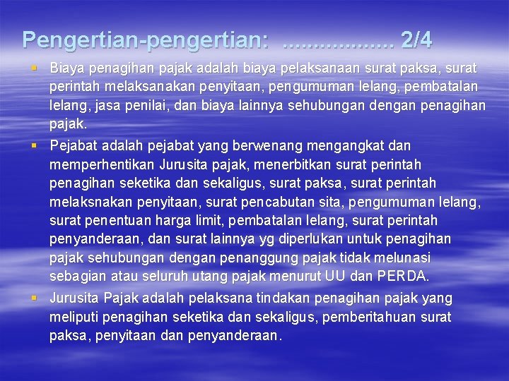Pengertian-pengertian: . . . . 2/4 § Biaya penagihan pajak adalah biaya pelaksanaan surat