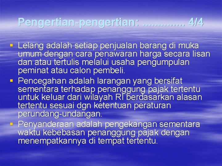 Pengertian-pengertian: . . . 4/4 § Lelang adalah setiap penjualan barang di muka umum