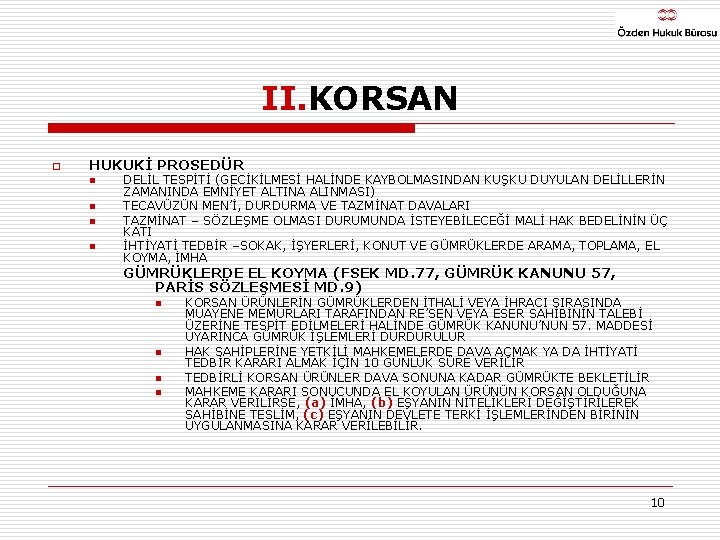 II. KORSAN o HUKUKİ PROSEDÜR n n DELİL TESPİTİ (GECİKİLMESİ HALİNDE KAYBOLMASINDAN KUŞKU DUYULAN