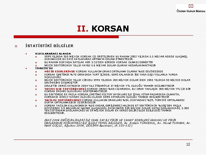 II. KORSAN o İSTATİSTİKİ BİLGİLER n n ULUSLARARASI ALANDA o 1999 YILINDA 510 MİLYON