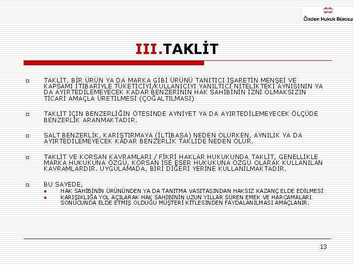 III. TAKLİT o TAKLİT, BİR ÜRÜN YA DA MARKA GİBİ ÜRÜNÜ TANITICI İŞARETİN MENŞEİ