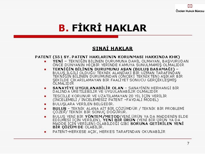 B. FİKRİ HAKLAR SINAİ HAKLAR PATENT (551 SY. PATENT HAKLARININ KORUNMASI HAKKINDA KHK) n