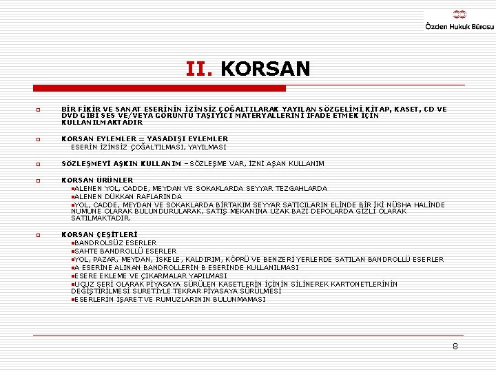 II. KORSAN o o o BİR FİKİR VE SANAT ESERİNİN İZİNSİZ ÇOĞALTILARAK YAYILAN SÖZGELİMİ