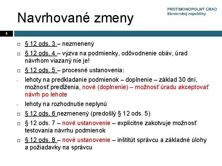 Navrhované zmeny 4 - § 12 ods. 3 – nezmenený § 12 ods. 4