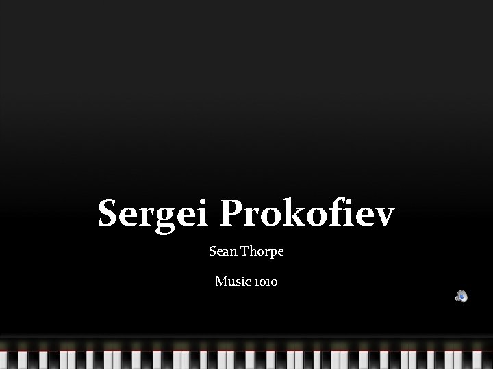 Sergei Prokofiev Sean Thorpe Music 1010 