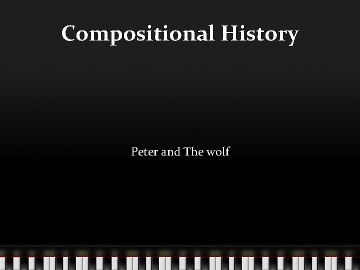 Compositional History Peter and The wolf 