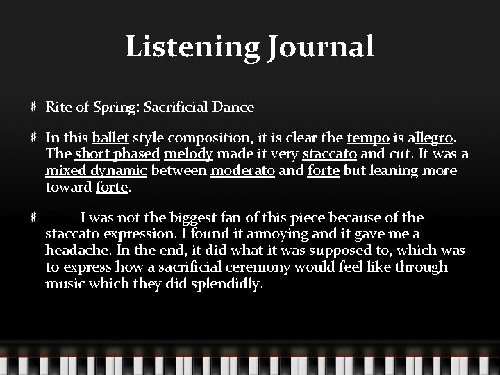Listening Journal Rite of Spring: Sacrificial Dance In this ballet style composition, it is