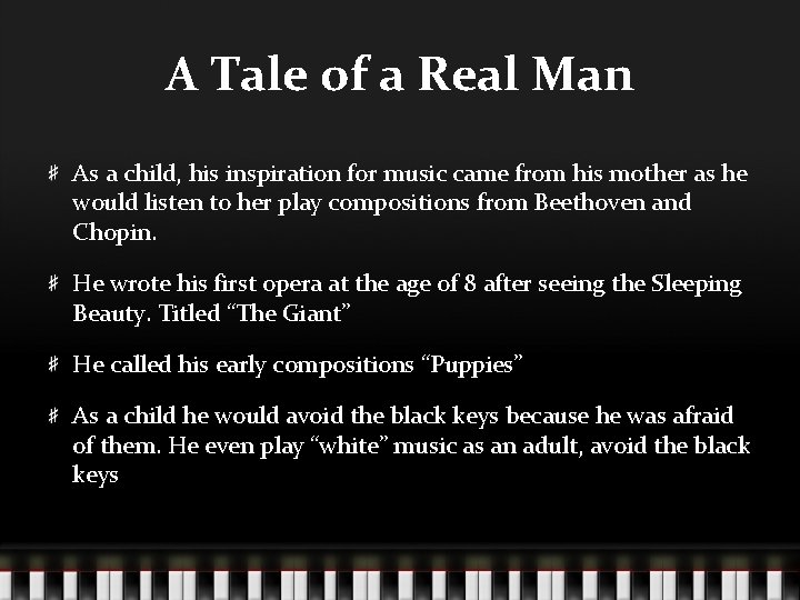 A Tale of a Real Man As a child, his inspiration for music came
