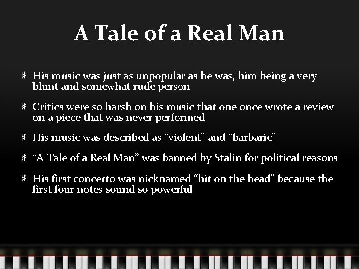A Tale of a Real Man His music was just as unpopular as he