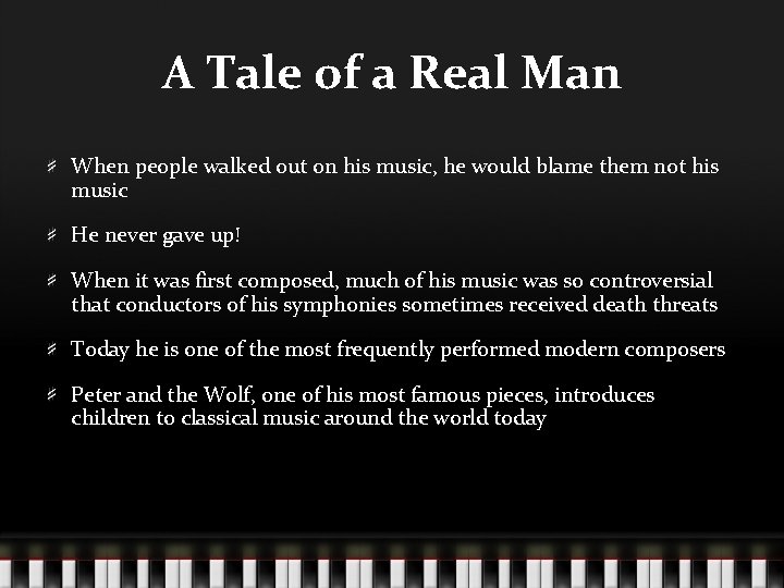 A Tale of a Real Man When people walked out on his music, he
