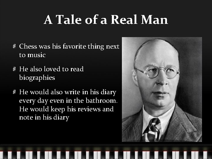 A Tale of a Real Man Chess was his favorite thing next to music