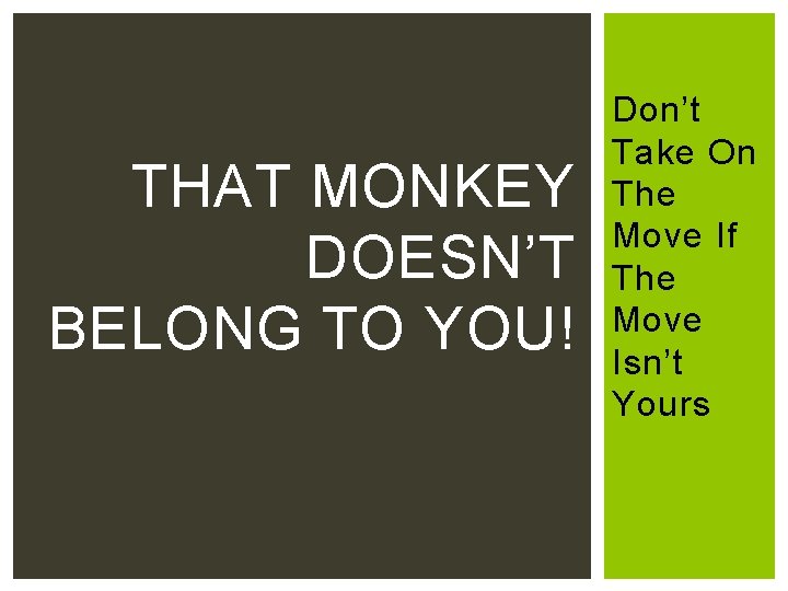 THAT MONKEY DOESN’T BELONG TO YOU! Don’t Take On The Move If The Move