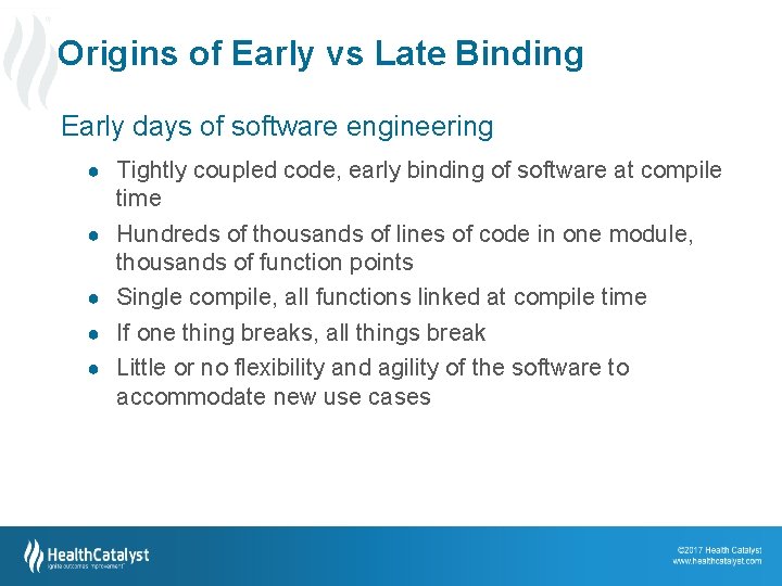 Origins of Early vs Late Binding • Early days of software engineering ● Tightly