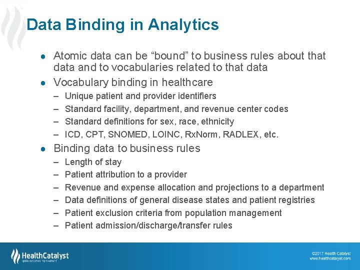 Data Binding in Analytics ● Atomic data can be “bound” to business rules about