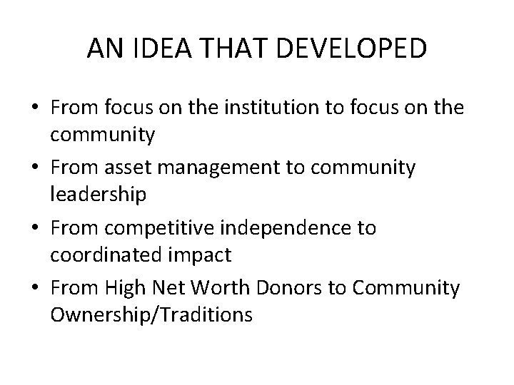 AN IDEA THAT DEVELOPED • From focus on the institution to focus on the