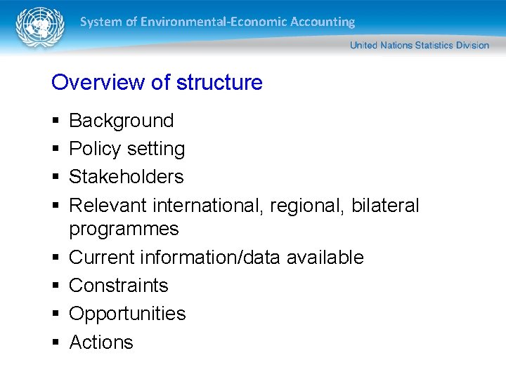 System of Environmental-Economic Accounting Overview of structure § § § § Background Policy setting